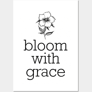 Bloom With Grace Posters and Art